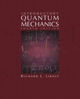 Introductory Quantum Mechanics by Richard L. Liboff 2002, Hardcover 