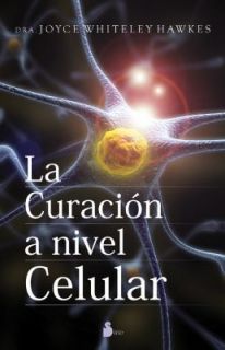 La Curacion A Nivel Celular by Hawkes Joyce Whiteley (2010, Paperback)