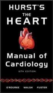 Hursts the Heart Manual of Cardiology by Robert A. ORourke, Valentin 