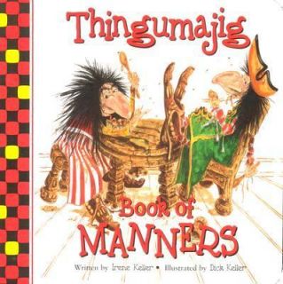 Thingamajig Book of Manners by Irene Keller 2005, Board Book