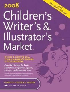 2008 Childrens Writers and Illustrators Market Where and How to 