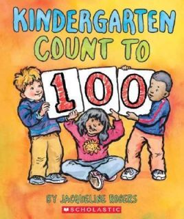Kindergarten Count to 100 by Jacqueline Rogers 2004, Paperback