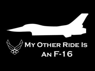 My Other Ride Is An F 16 Fighter Jet Assorted Styles Airforce Pilot 