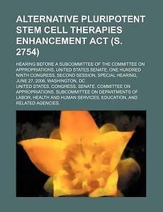 Alternative Pluripotent Stem Cell Therapies Enhancement Act (S. 2754 