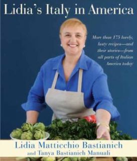 Lidias Italy in America by Lidia Matticchio Bastianich and Tanya 