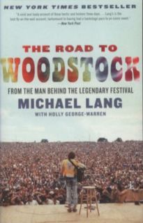 The Road to Woodstock by Michael Lang 2010, Paperback