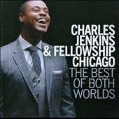The Best of Both Worlds by Charles Jenkins CD, Jun 2012, Inspired 