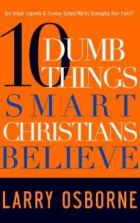   Smart Christians Believe by Larry Osborne 2009, Paperback