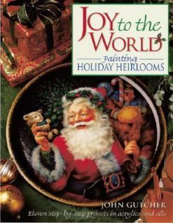 Joy to the World Painting Holiday Heirlooms by John Gutcher 2001 