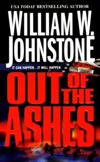 Out of the Ashes by William W. Johnstone 2008, Paperback, Reissue 