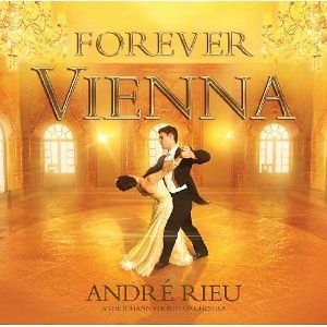 ANDRE RIEU & HIS ORCHESTRA FOREVER VIENNA CD & DVD