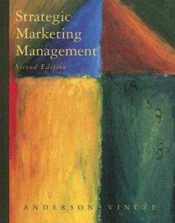 Strategic Marketing Management by Julian W. Vincze and Carol H 
