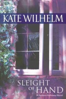 Sleight of Hand by Kate Wilhelm (2006, H