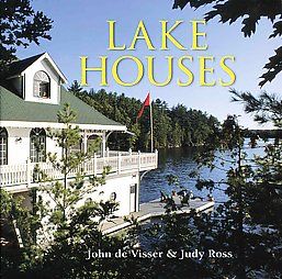 Lake Houses by John De Visser, Judy Ross 2008, Hardcover