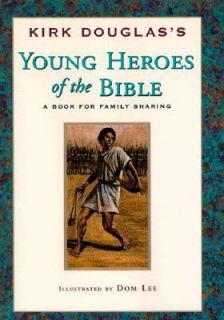 Young Heroes of the Bible by Kirk Douglas 1999, Hardcover