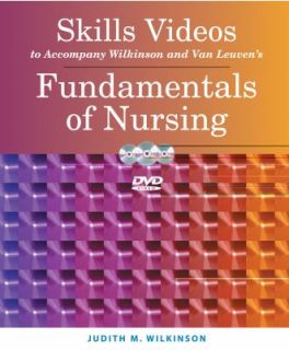 Accompany Wilkinson and Van Leuvens Fundamentals of Nursing by Judith 