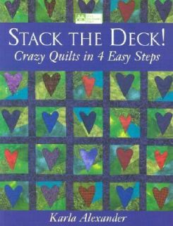   Crazy Quilts in 4 Easy Steps by Karla Alexander 2002, Hardcover