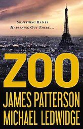 Zoo by James Patterson and Michael Ledwidge 2012, Hardcover