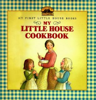 My Little House Cookbook by Laura Ingalls Wilder 1996, Hardcover 