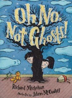 Oh No, Not Ghosts by Richard Michelson 2006, Hardcover