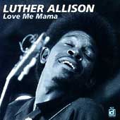 Love Me Mama by Luther Allison CD, Sep 1996, Delmark