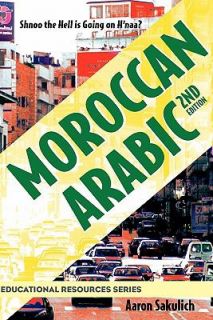   The Arabic Dialect of Morocco by Aaron Sakulich 2011, Paperback