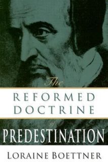   Doctrine of Predestination by Loraine Boettner 1991, Paperback