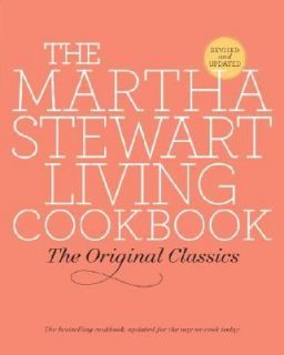 The Martha Stewart Living Cookbook The Original Classics by Martha 