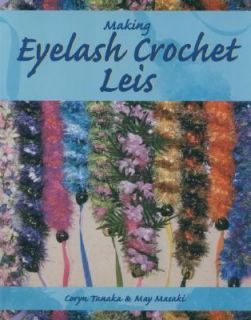 Making Eyelash Crochet Leis by May Masak