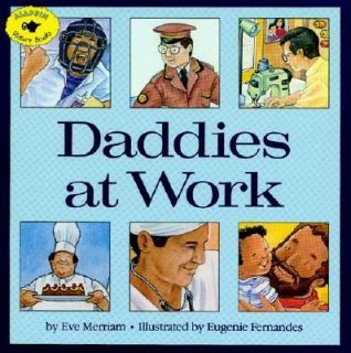 Daddies at Work by Eve Merriam (1996, Pa