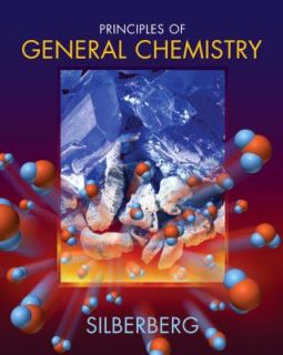 Principles of General Chemistry by Martin S. Silberberg 2006 