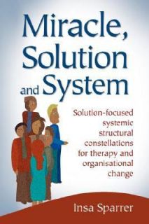 Miracle, Solution and System Solution Focused Systemic Structural 