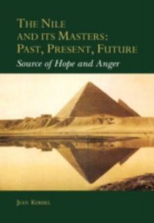 The Nile and Its Masters Past, Present, Future Source of Hope and 