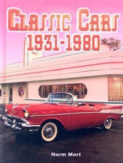 Classic Cars, 1931 1980 by Norm Mort and Norman Morton 2007, Hardcover 