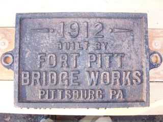   CAST IRON BRIDGE PLAQUE FORT PITT BRIDGE WORKS PITTSBURG, PA 1912