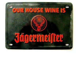GERMAN JAGERMEISTER OUR HOUSE WINE IS METAL TIN SIGN / BRAND NEW