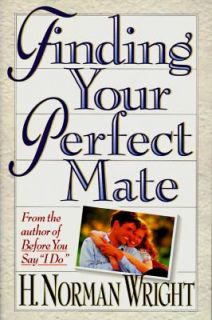 Finding Your Perfect Mate by H. Norman Wright 1995, Paperback