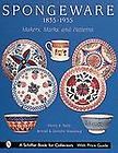 Spongeware, 1835 1935 Makers, Marks and Patterns by Arnold A. Kowalsky 