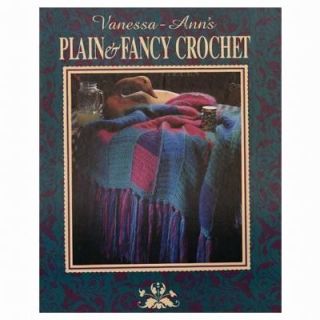 Vanessa Anns Plain and Fancy Crochet by Vanessa Ann Collection Staff 