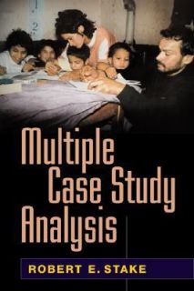 Multiple Case Study Analysis by Robert E. Stake 2005, Paperback