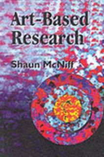 Art Based Research by Shaun McNiff 1998, Paperback