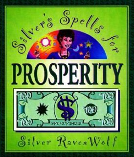 Silvers Spells for Prosperity by Silver RavenWolf 1999, Paperback 