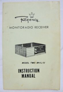   REGENCY TME 8H/L/U Monitor Radio Receiver INSTRUCTION MANUAL scanner