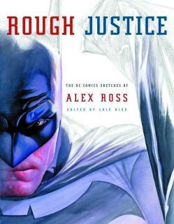 ROUGH JUSTICE DC COMICS ART SKETCHES OF ALEX ROSS SOFTCOVER SC