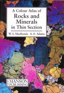 Rocks and Minerals in Thin Section (A Colour Atlas), W. S. MacKenzie 