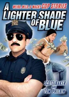   Shade of Blue  Weird, Wild, and Wacky Cop Stories by Scott Baker