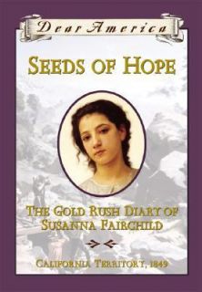 Seeds of Hope The Gold Rush Diary of Susanna Fairchild, California 
