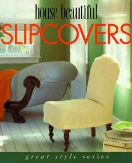 House Beautiful Slipcovers by House Beautiful Magazine Editors 2001 