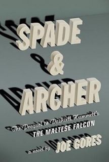 Spade & Archer The Prequel to Dashiell Hammetts The Maltese Falcon 