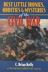 best little ironies oddities mysteries of the civil war time